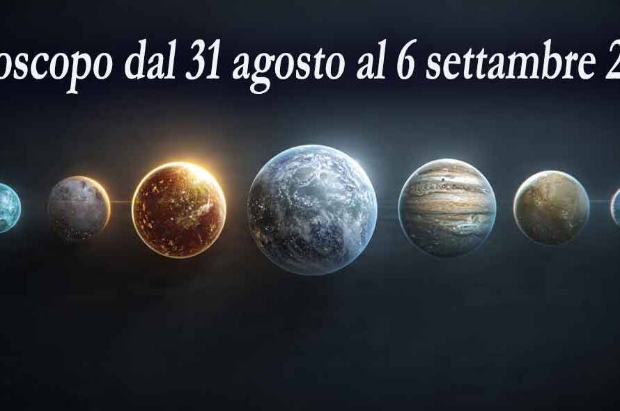 Oroscopo della prossima settimana dal 31 agosto al 6 settembre 2026